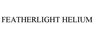 FEATHERLIGHT HELIUM