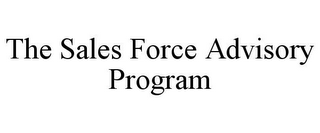 THE SALES FORCE ADVISORY PROGRAM