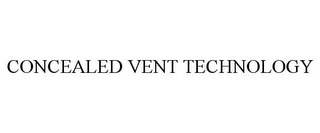 CONCEALED VENT TECHNOLOGY