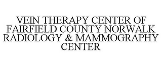 VEIN THERAPY CENTER OF FAIRFIELD COUNTY NORWALK RADIOLOGY & MAMMOGRAPHY CENTER