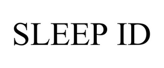 SLEEP ID