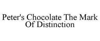 PETER'S CHOCOLATE THE MARK OF DISTINCTION