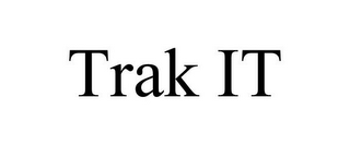 TRAK IT