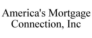 AMERICA'S MORTGAGE CONNECTION, INC