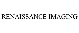 RENAISSANCE IMAGING