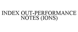 INDEX OUT-PERFORMANCE NOTES (IONS)