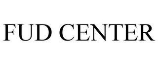 FUD CENTER