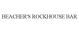 BEACHER'S ROCKHOUSE BAR