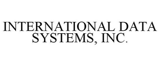 INTERNATIONAL DATA SYSTEMS, INC.