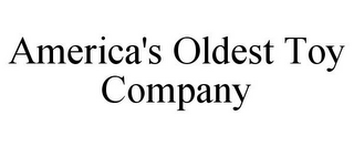 AMERICA'S OLDEST TOY COMPANY