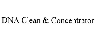 DNA CLEAN & CONCENTRATOR