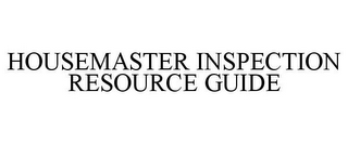 HOUSEMASTER INSPECTION RESOURCE GUIDE