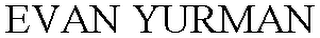 EVAN YURMAN