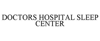 DOCTORS HOSPITAL SLEEP CENTER