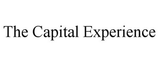 THE CAPITAL EXPERIENCE