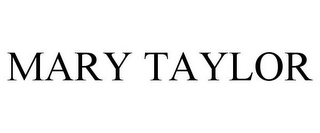 MARY TAYLOR