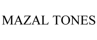 MAZAL TONES