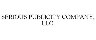 SERIOUS PUBLICITY COMPANY, LLC.