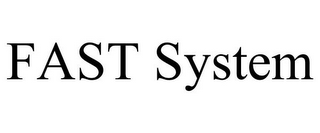 FAST SYSTEM