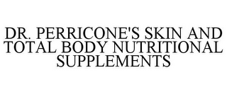 DR. PERRICONE'S SKIN AND TOTAL BODY NUTRITIONAL SUPPLEMENTS