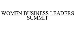 WOMEN BUSINESS LEADERS SUMMIT
