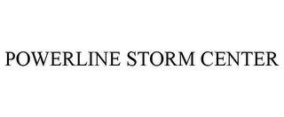 POWERLINE STORM CENTER