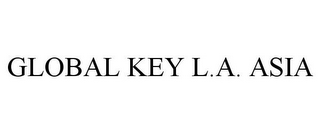 GLOBAL KEY L.A. ASIA