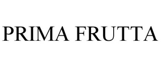 PRIMA FRUTTA