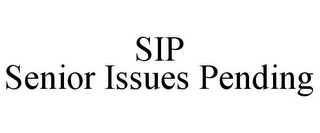 SIP SENIOR ISSUES PENDING