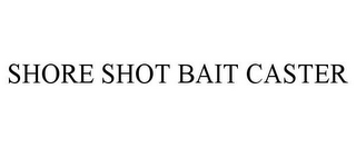 SHORE SHOT BAIT CASTER