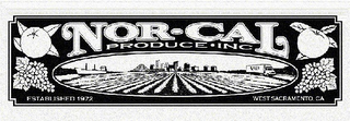 NOR·CAL PRODUCE·INC ESTABLISHED 1972 WEST SACRAMENTO, CA