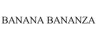 BANANA BANANZA