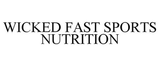 WICKED FAST SPORTS NUTRITION