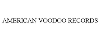 AMERICAN VOODOO RECORDS