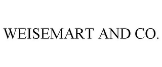 WEISEMART AND CO.