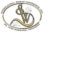 SW SUPERNATURAL WOMAN CONFERENCE, INC. DR. JUNE ROBINSON, PRESIDENT