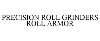 PRECISION ROLL GRINDERS ROLL ARMOR