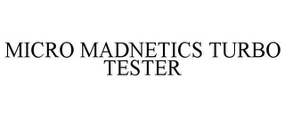 MICRO MADNETICS TURBO TESTER