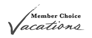 MEMBER CHOICE VACATIONS