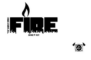 "THE" ENERGY DRINK FIRE MAKE IT HOT FIRE