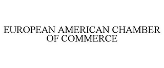 EUROPEAN AMERICAN CHAMBER OF COMMERCE