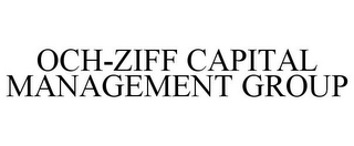 OCH-ZIFF CAPITAL MANAGEMENT GROUP