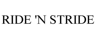 RIDE 'N STRIDE