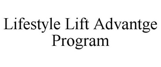 LIFESTYLE LIFT ADVANTGE PROGRAM