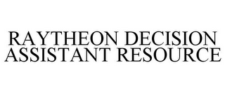 RAYTHEON DECISION ASSISTANT RESOURCE