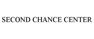 SECOND CHANCE CENTER