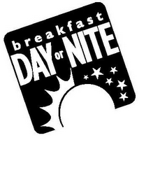 BREAKFAST DAY OR NITE