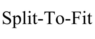 SPLIT-TO-FIT