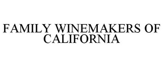 FAMILY WINEMAKERS OF CALIFORNIA