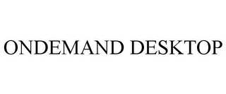 ONDEMAND DESKTOP